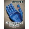 3D Printing and Medicine (Next-Generation Medical Technology)